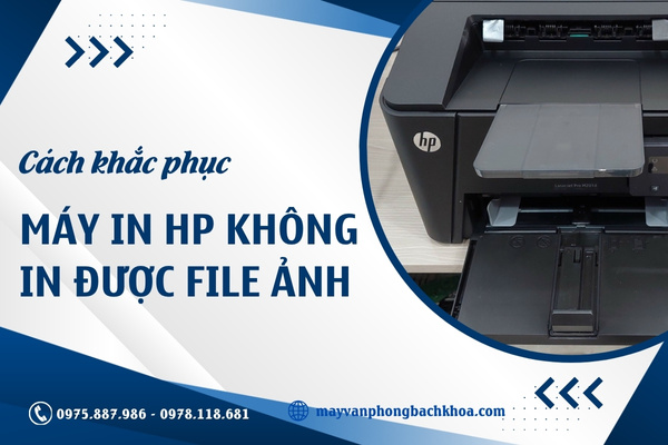 Hướng dẫn cách khắc phục máy in HP không in được file ảnh nhanh chóng